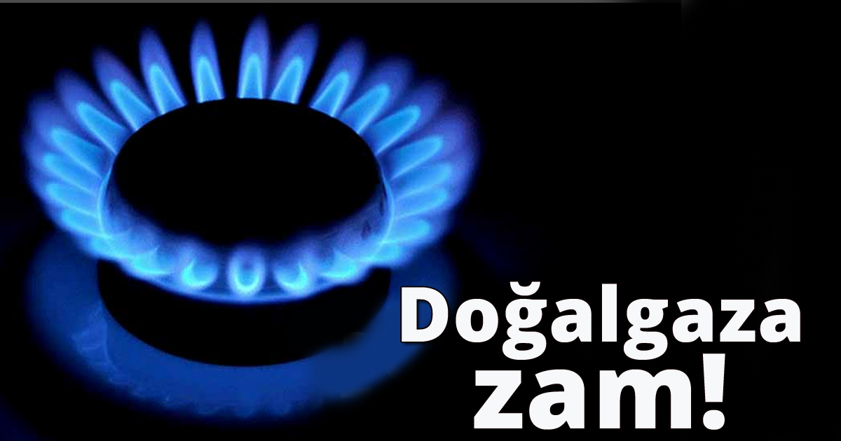 Doğalgaza zam!