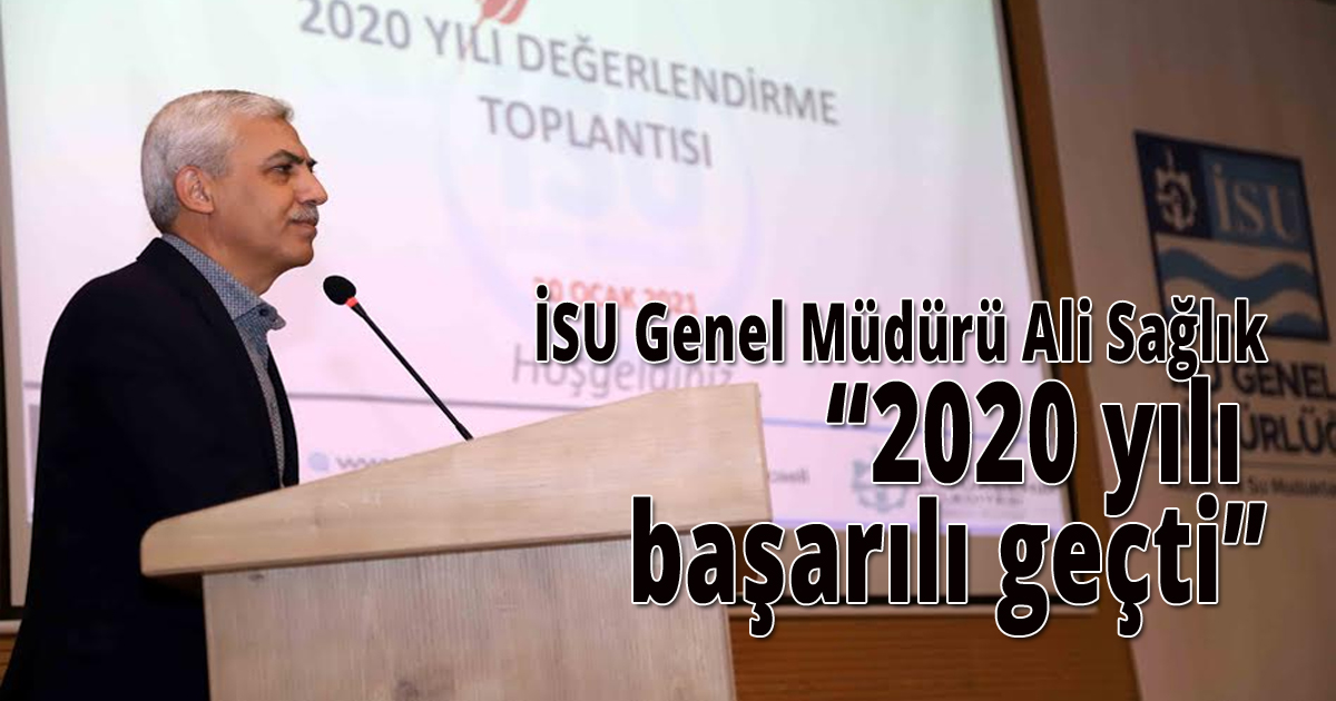 İSU 2020 yılı değerlendirme toplantısı yapıldı