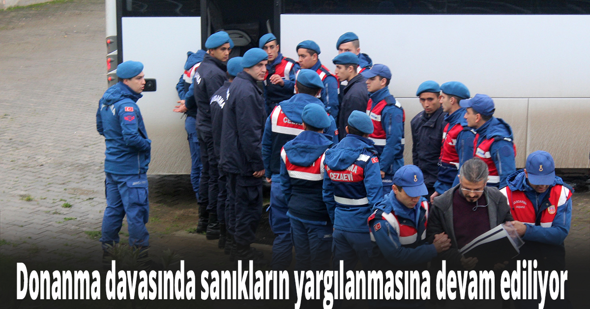Donanma davasında sanıkların yargılanmasına devam ediliyor