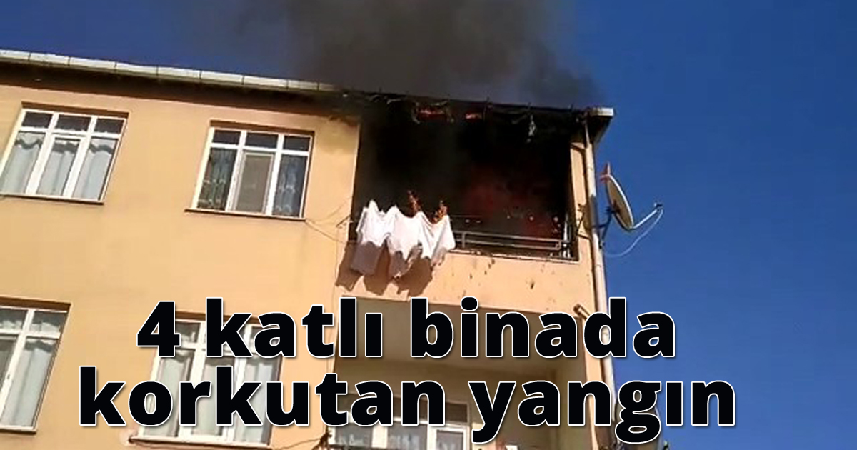 4 katlı binada korkutan yangın
