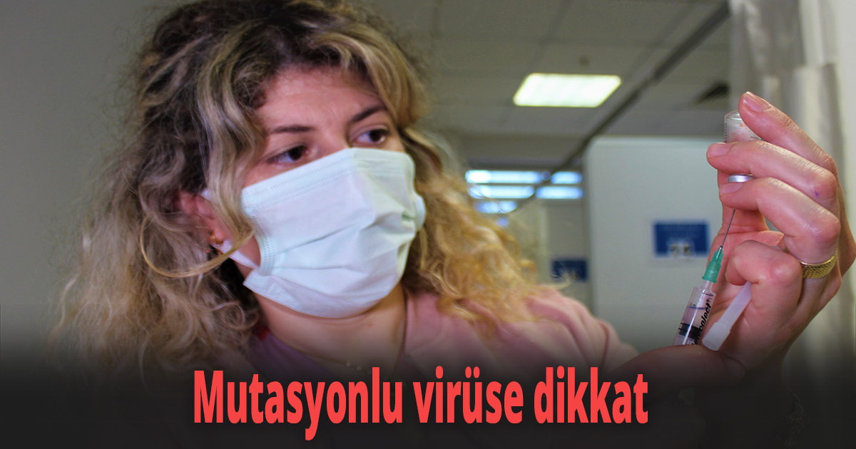 Mutasyonlu virüse dikkat