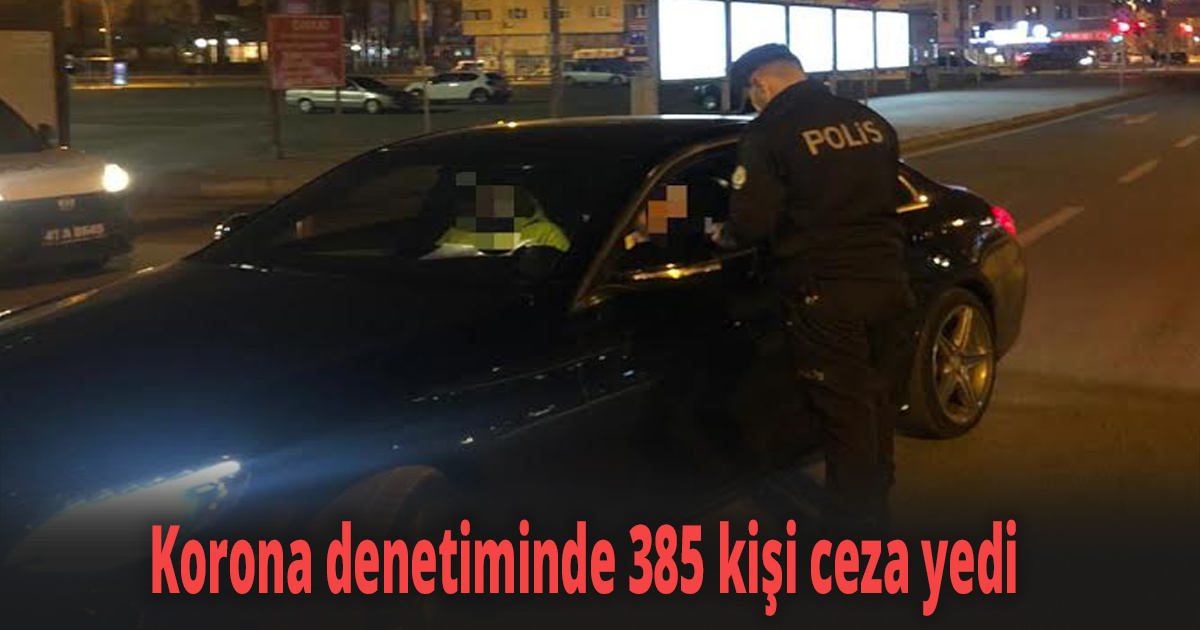 385 kişi ceza yedi