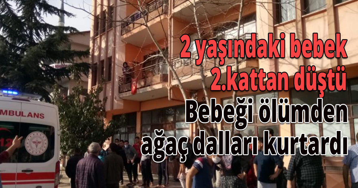 2 yaşındaki bebek 2.kattan düştü