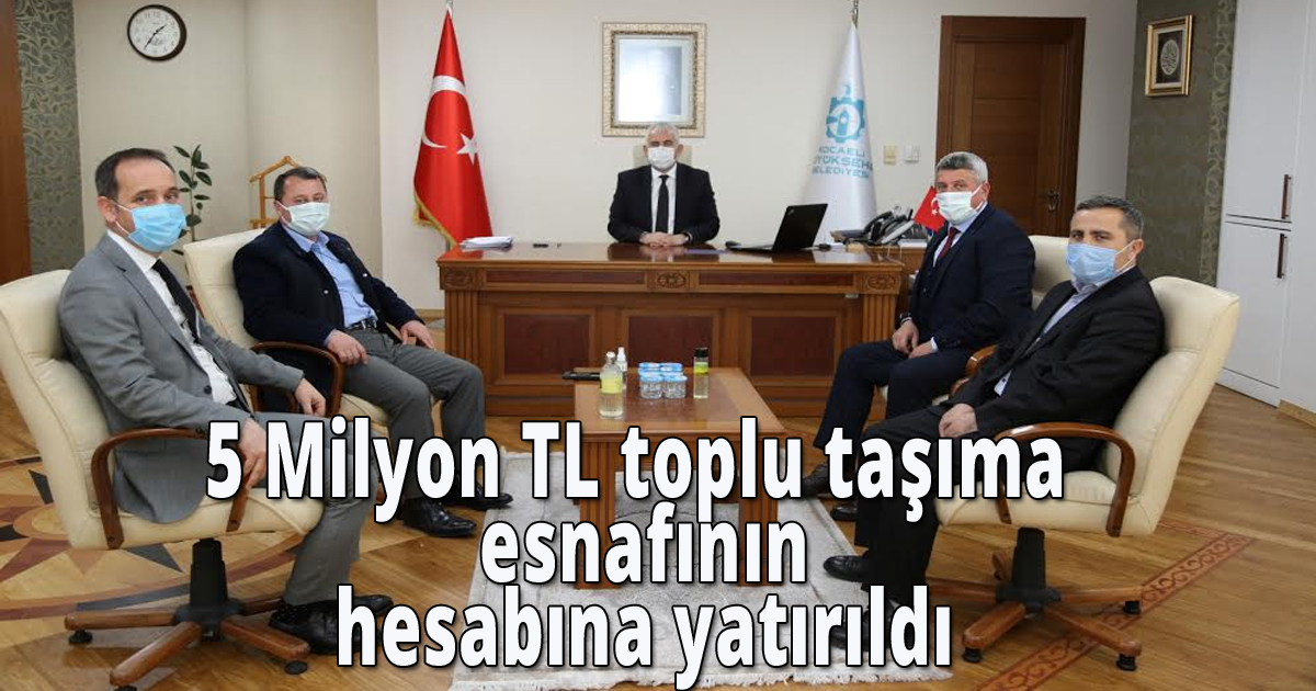 5 Milyon TL toplu taşıma esnafının hesabına yatırıldı