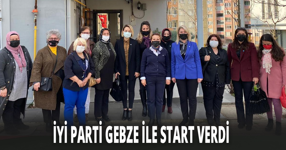 İYİ PARTİ GEBZE İLE START VERDİ