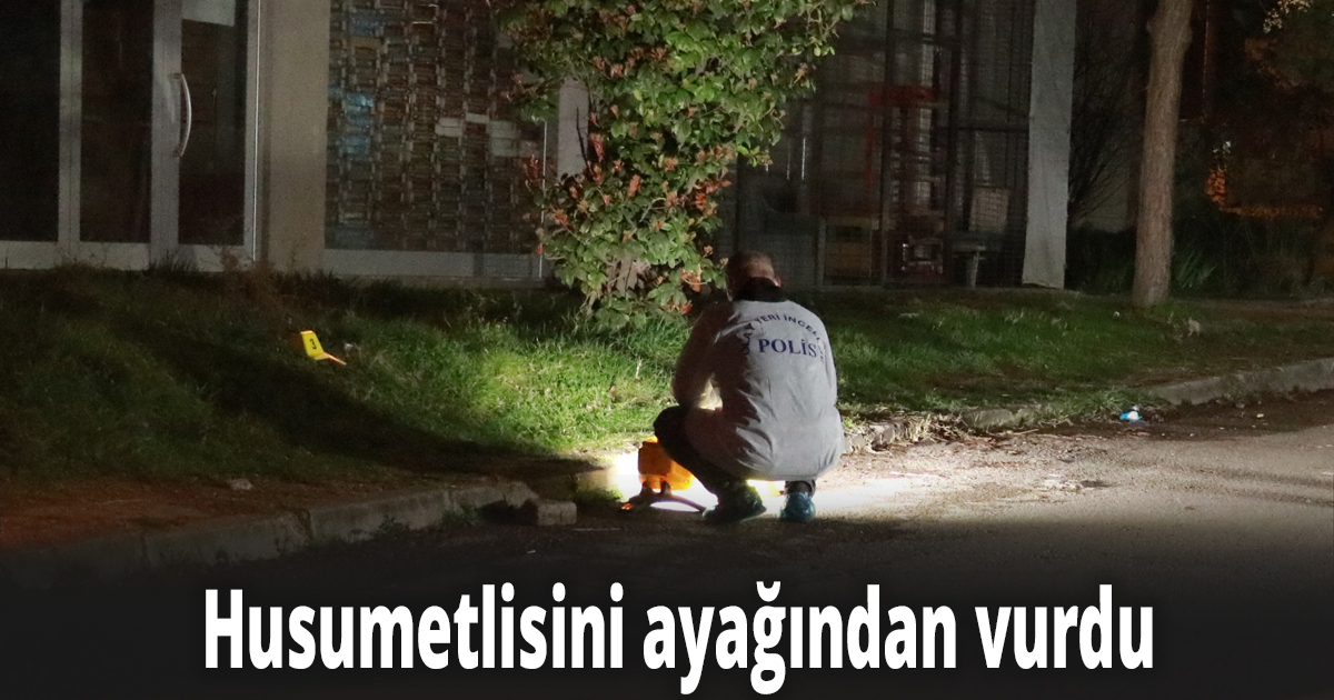 Husumetlisini ayağından vurdu