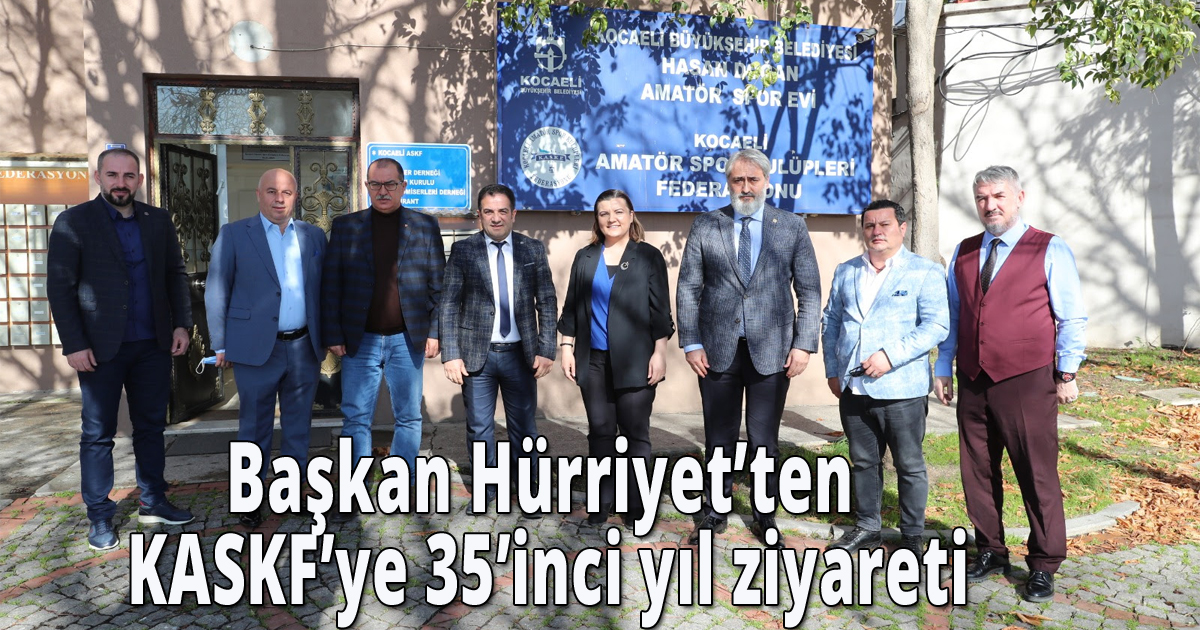 Başkan Hürriyet’ten KASKF’ye 35’inci yıl ziyareti