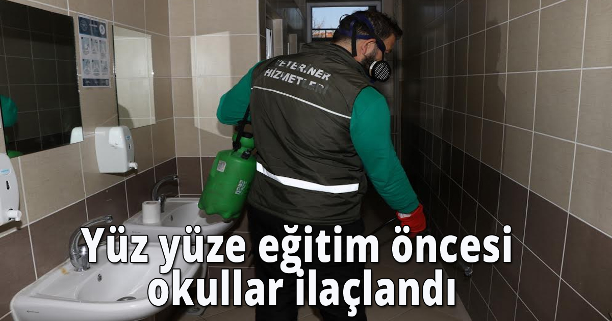 Yüz yüze eğitim öncesi okullar ilaçlandı