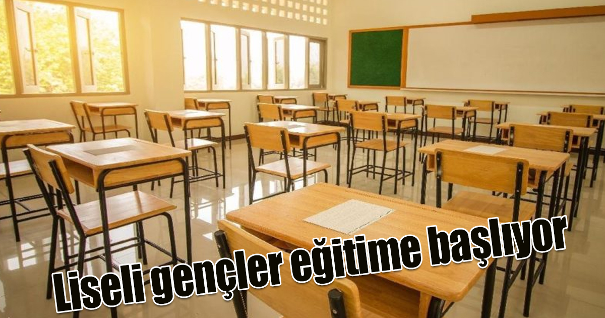Liseli gençler eğitime başlıyor
