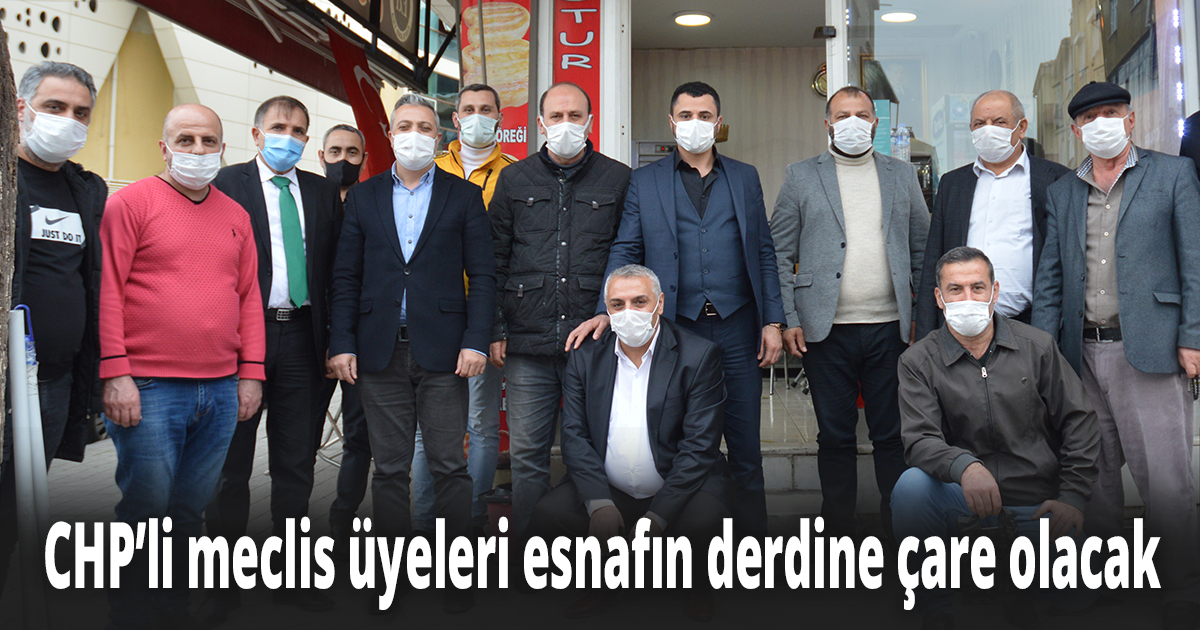 CHP’li meclis üyeleri esnafın derdine çare olacak
