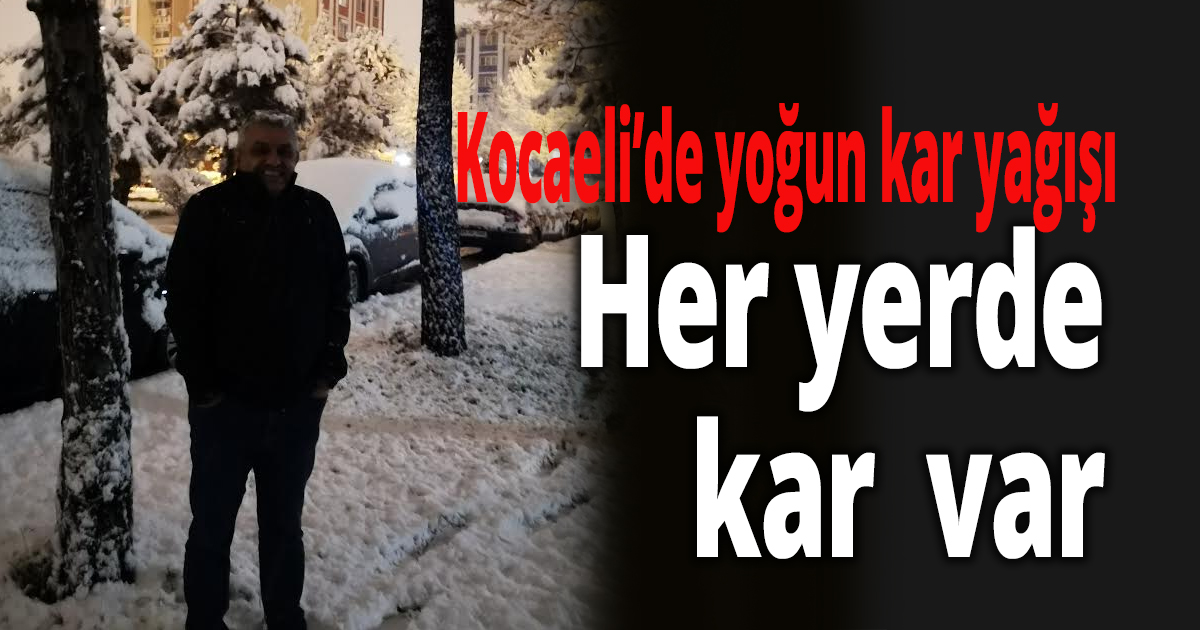Kocaeli’de yoğun kar yağışı