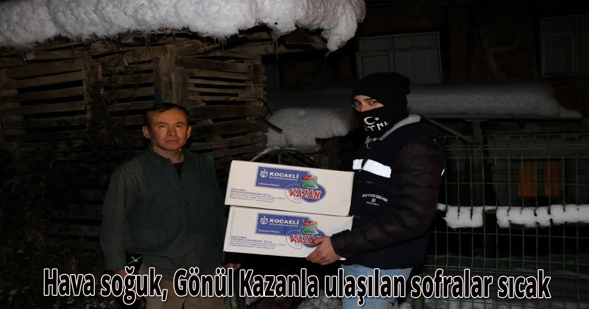 Hava soğuk, Gönül Kazanla ulaşılan sofralar sıcak