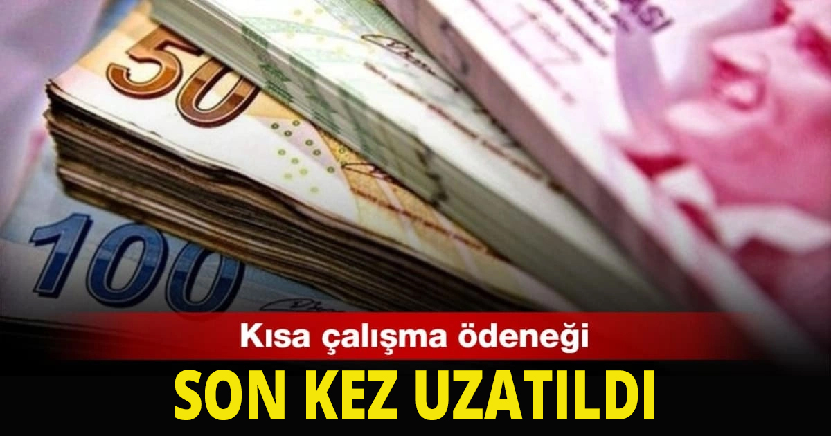 Kısa Çalışma ödeneği son kez uzatıldı