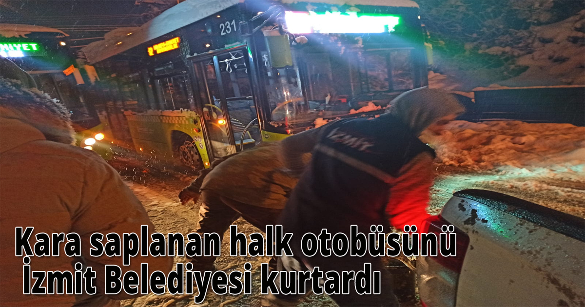 Kara saplanan halk otobüsünü İzmit Belediyesi kurtardı