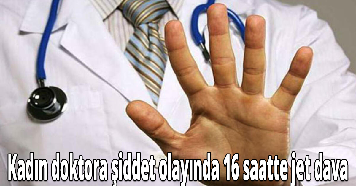 Doktora saldırıya jet iddianame