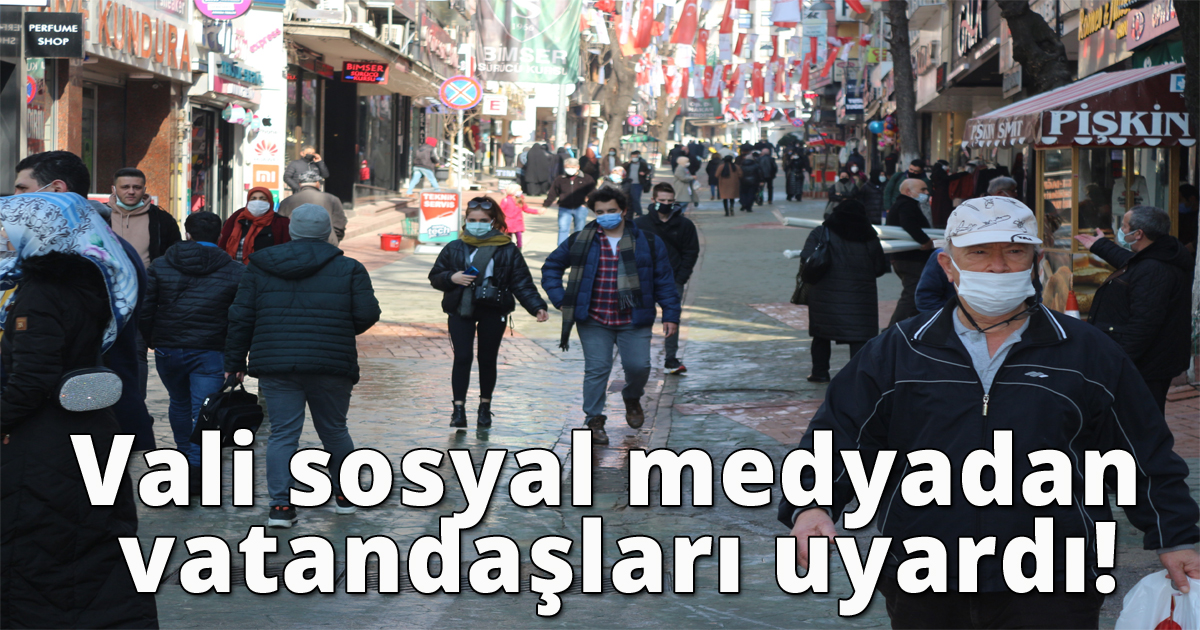 Vali sosyal medyadan vatandaşları uyardı!