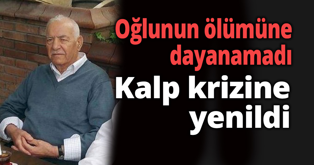 Oğlunun ölümüne dayanamadı