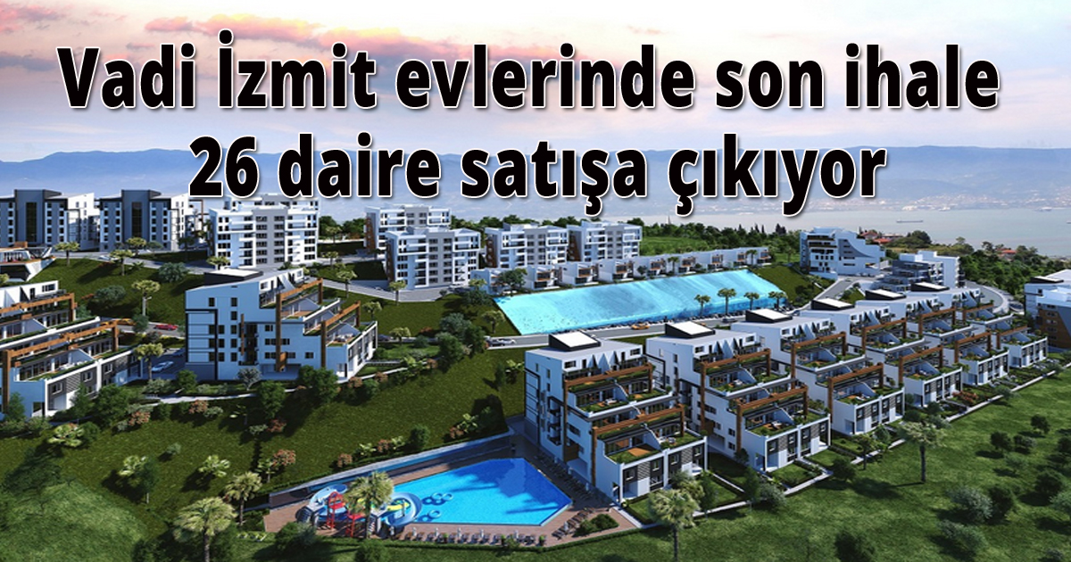 Vadi İzmit evlerinde son ihale 26 daire satışa çıkıyor