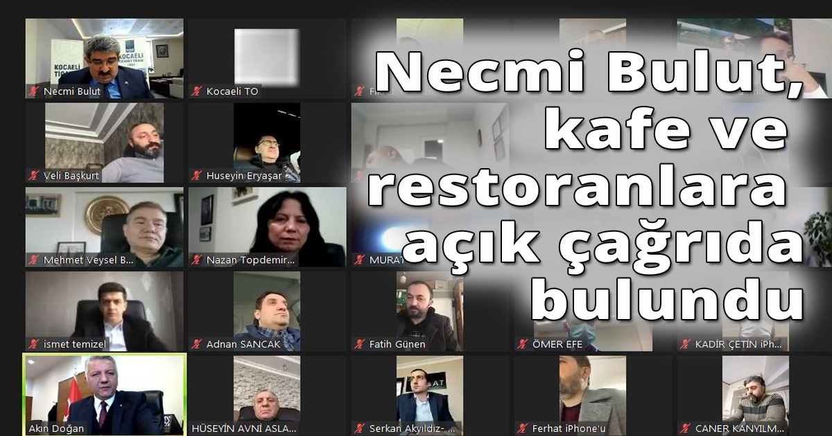 Necmi Bulut, kafe ve restoranlara açık çağrıda bulundu
