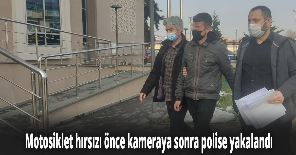 Motosiklet hırsızı önce kameraya sonra polise yakalandı