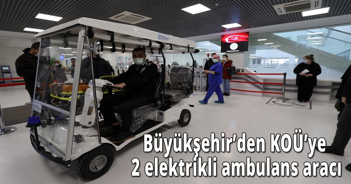 Büyükşehir’den KOÜ’ye 2 elektrikli ambulans aracı