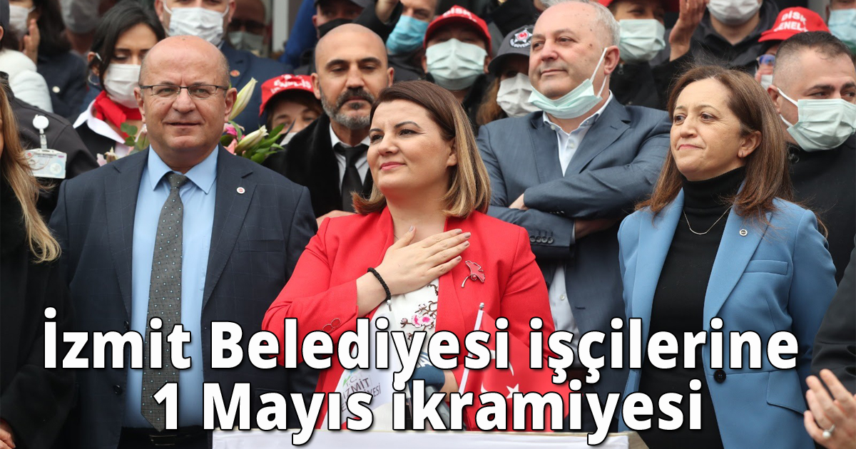 İzmit Belediyesi işçilerine 1 Mayıs ikramiyesi