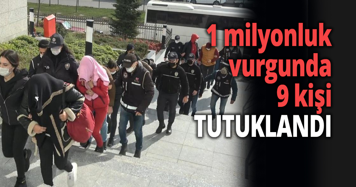 1 milyonluk vurgun yaptılar