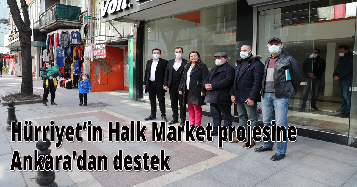 Hürriyet’in Halk Market projesine Ankara’dan destek