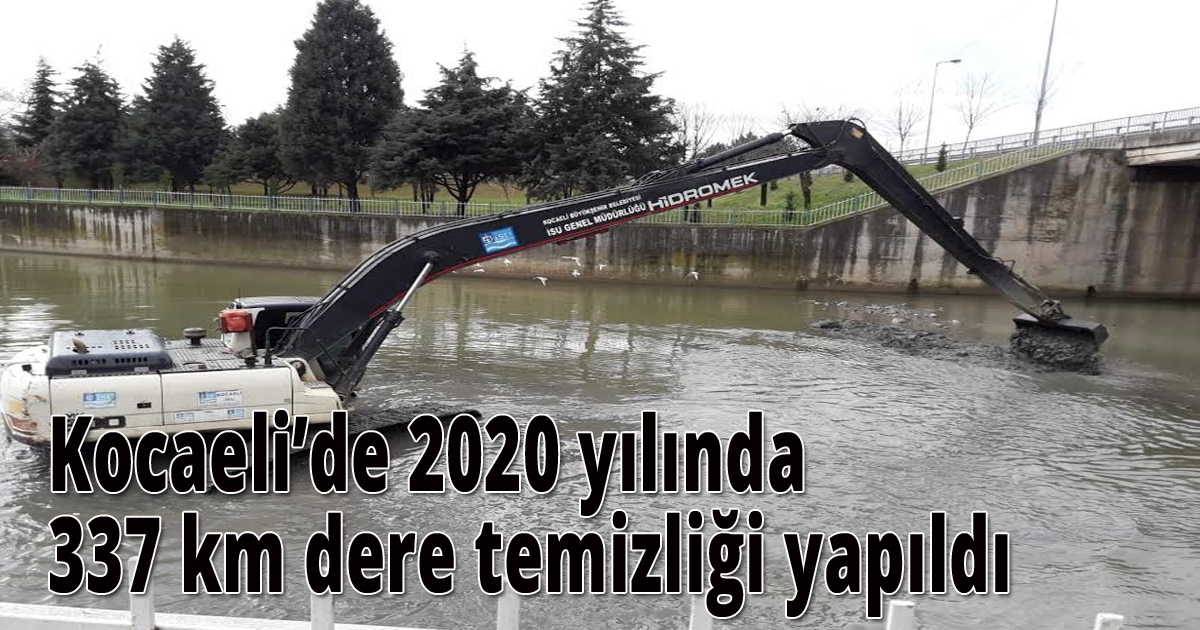 Kocaeli’de 2020 yılında 337 km dere temizliği yapıldı