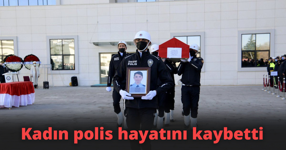 Kadın polis hayatını kaybetti