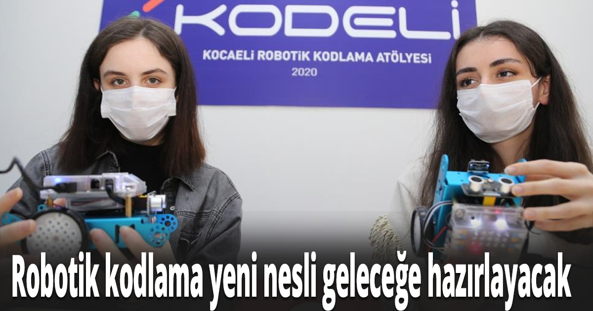 Robotik kodlama yeni nesli geleceğe hazırlayacak