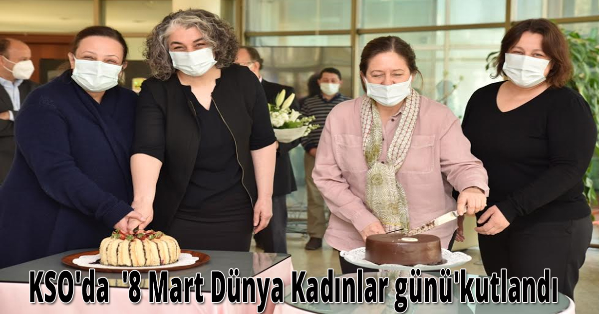 KSO'da  '8 Mart Dünya Kadınlar günü'kutlandı