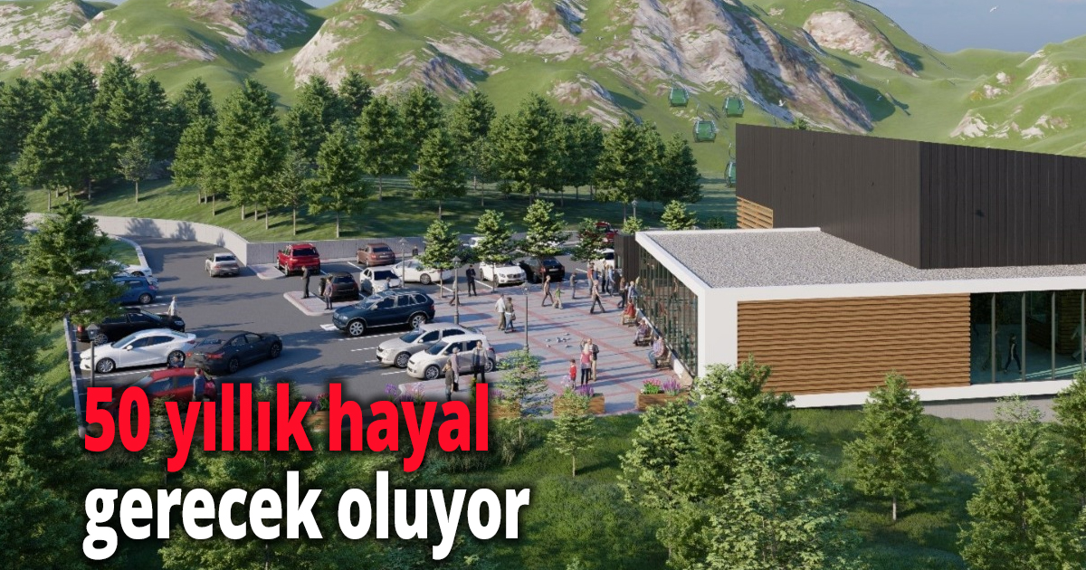 50 yıllık hayal gerecek oluyor 