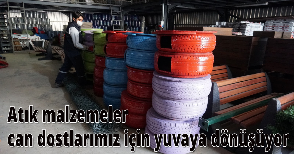 Atık malzemeler can dostlarımız için yuvaya dönüşüyor