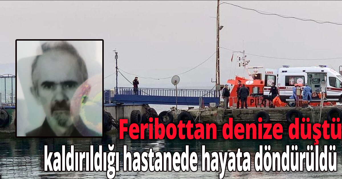 Feribottan denize düştü