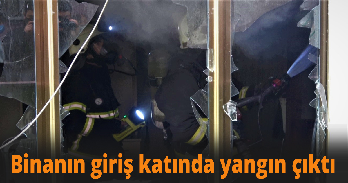 Binanın giriş katında yangın çıktı