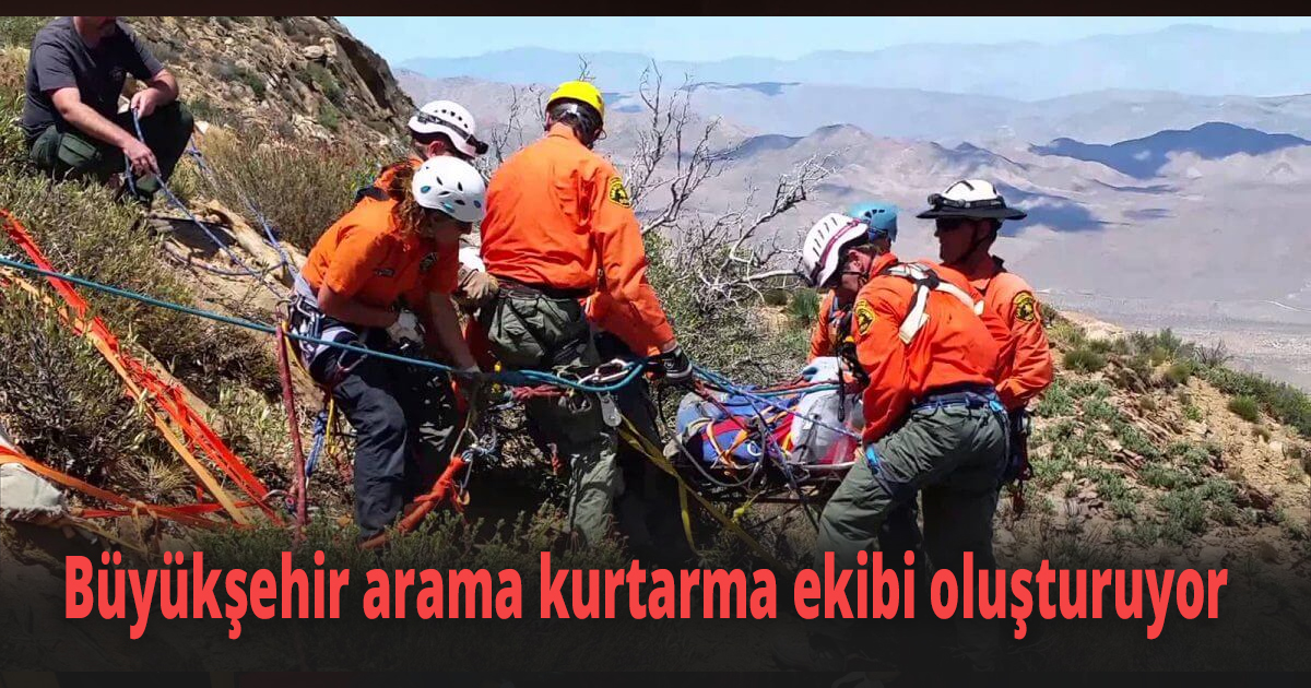Büyükşehir arama kurtarma ekibi oluşturuyor