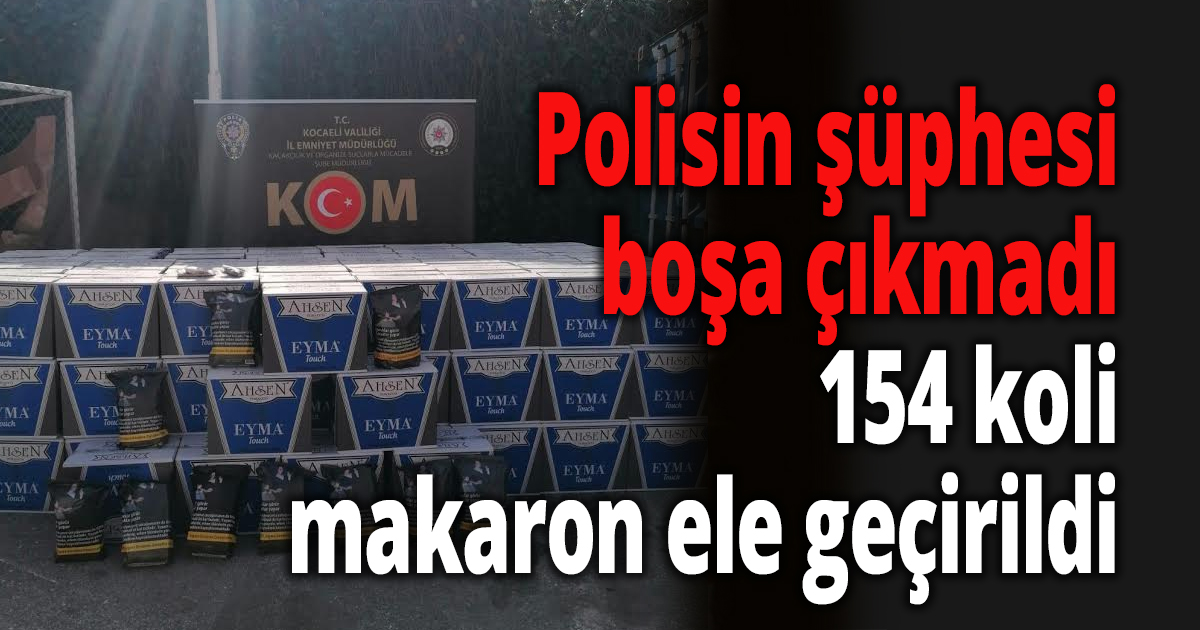 Polisin şüphesi boşa çıkmadı