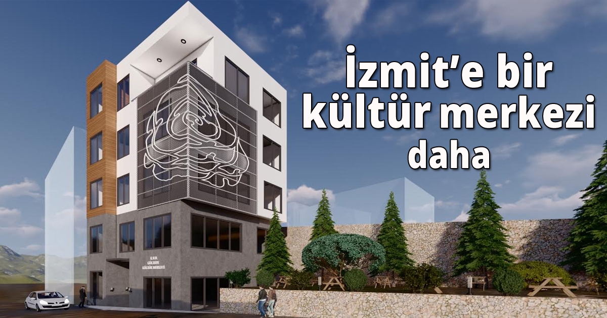  İzmit’e bir kültür merkezi daha 
