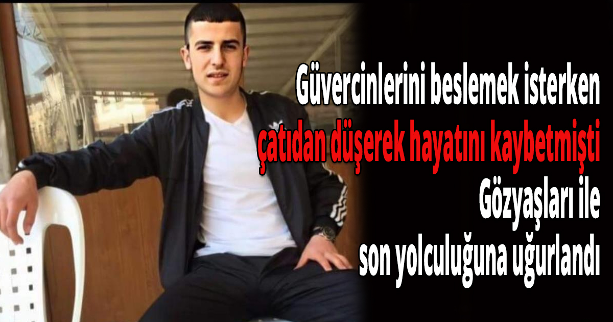 Güvercinlerini beslemek isterken çatıdan düşerek hayatını kaybetmişti