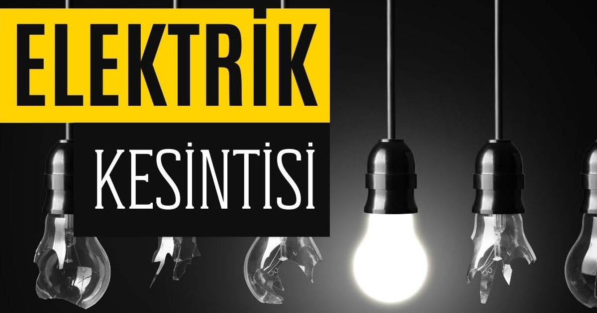 5 ilçede elektrikler kesilecek
