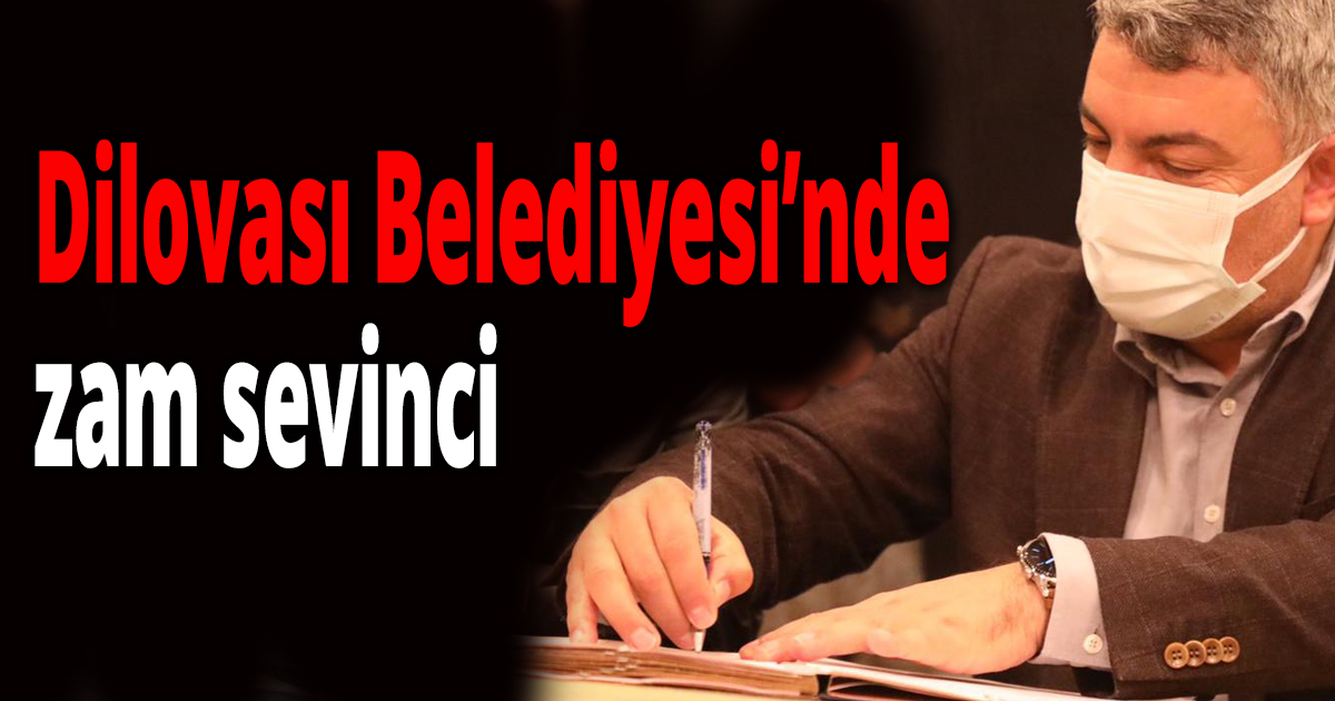  Dilovası Belediyesi’nde zam sevinci 