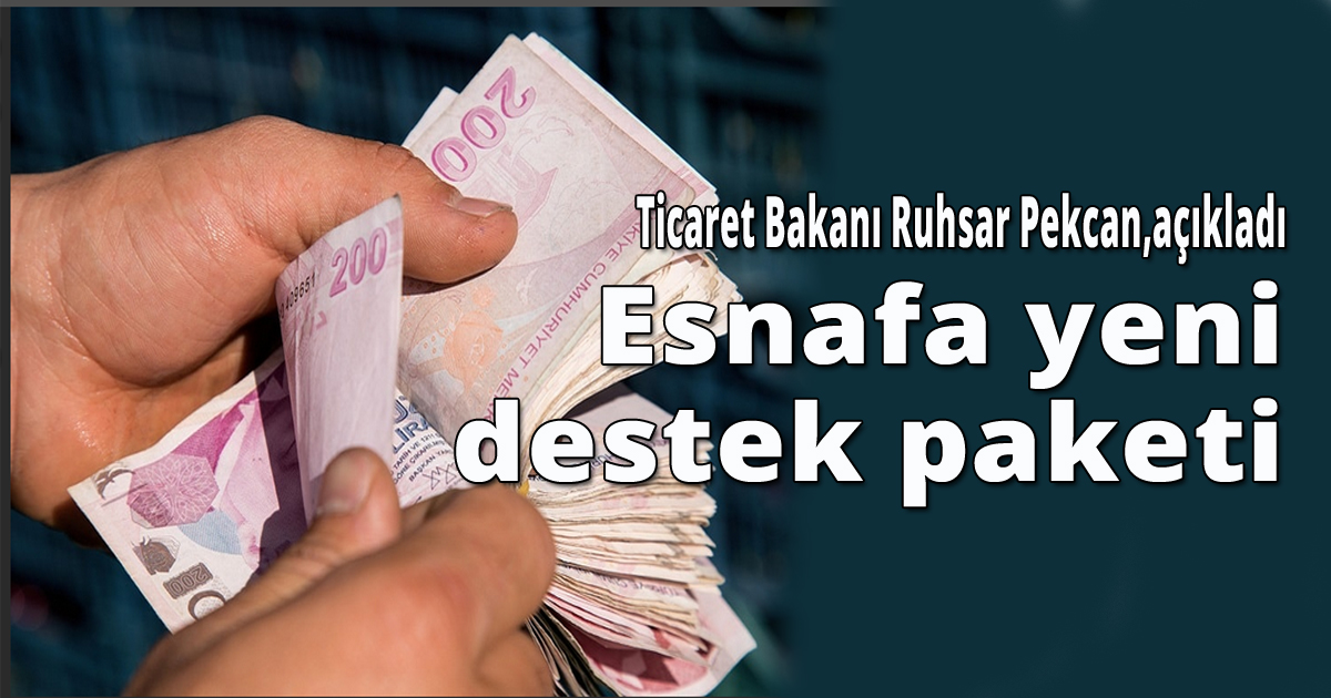 Esnafa yeni destek paketi