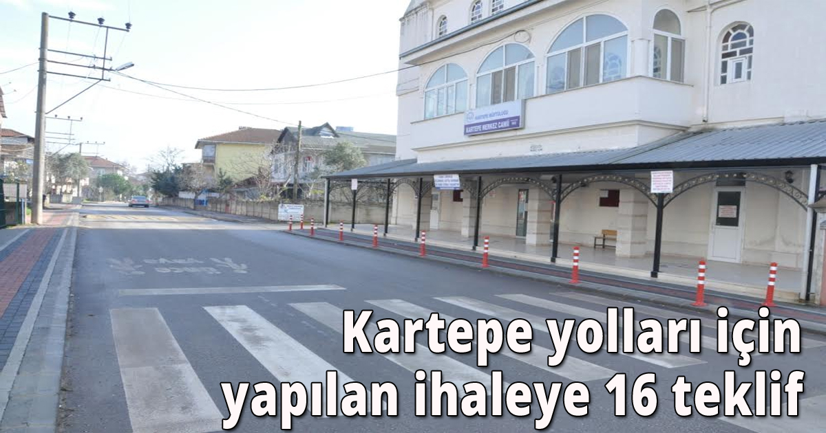 Kartepe yolları için yapılan ihaleye 16 teklif