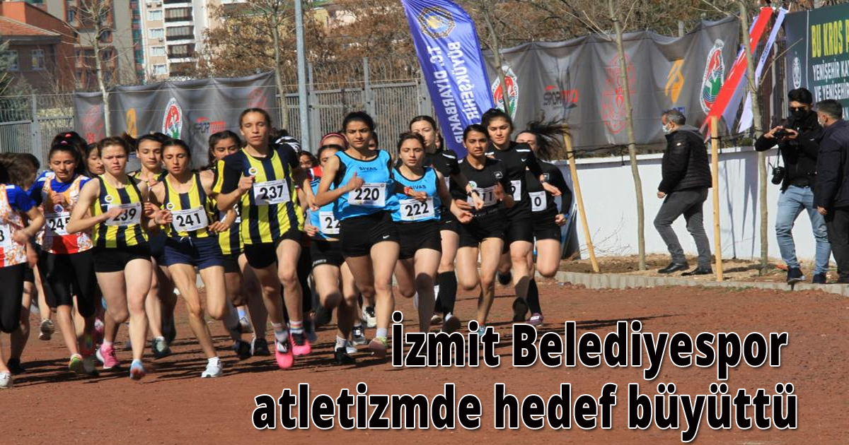 İzmit Belediyespor atletizmde HEDEF BÜYÜTTÜ