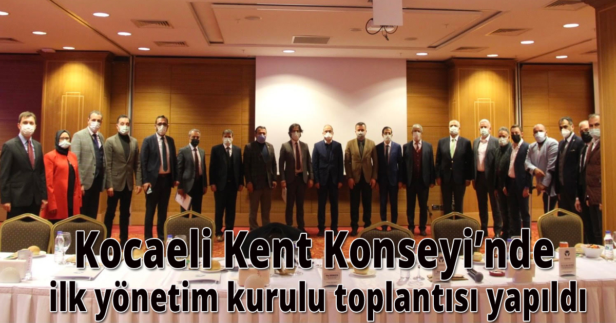 Kocaeli Kent Konseyi’nde ilk yönetim kurulu toplantısı yapıldı