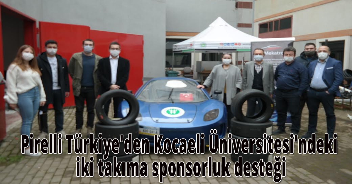 Pirelli Türkiye'den Kocaeli Üniversitesi'ndeki iki takıma sponsorluk desteği