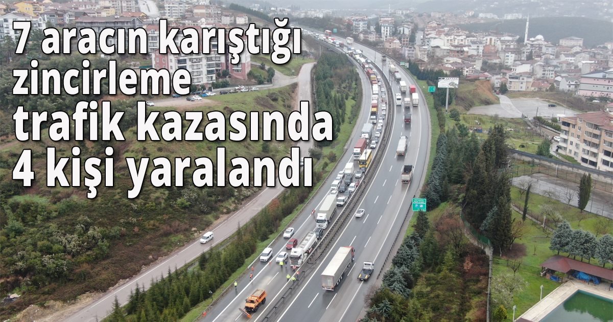 7 aracın karıştığı zincirleme trafik kazasında 4 kişi yaralandı
