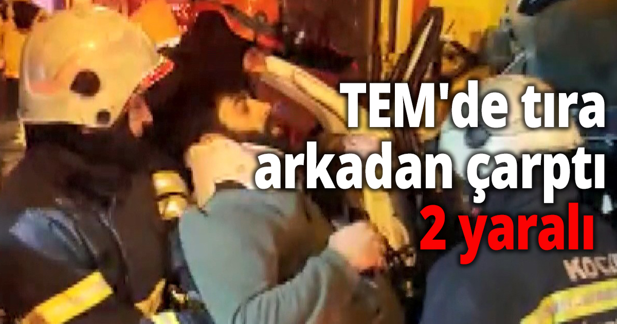 Tıra arkadan çarptı