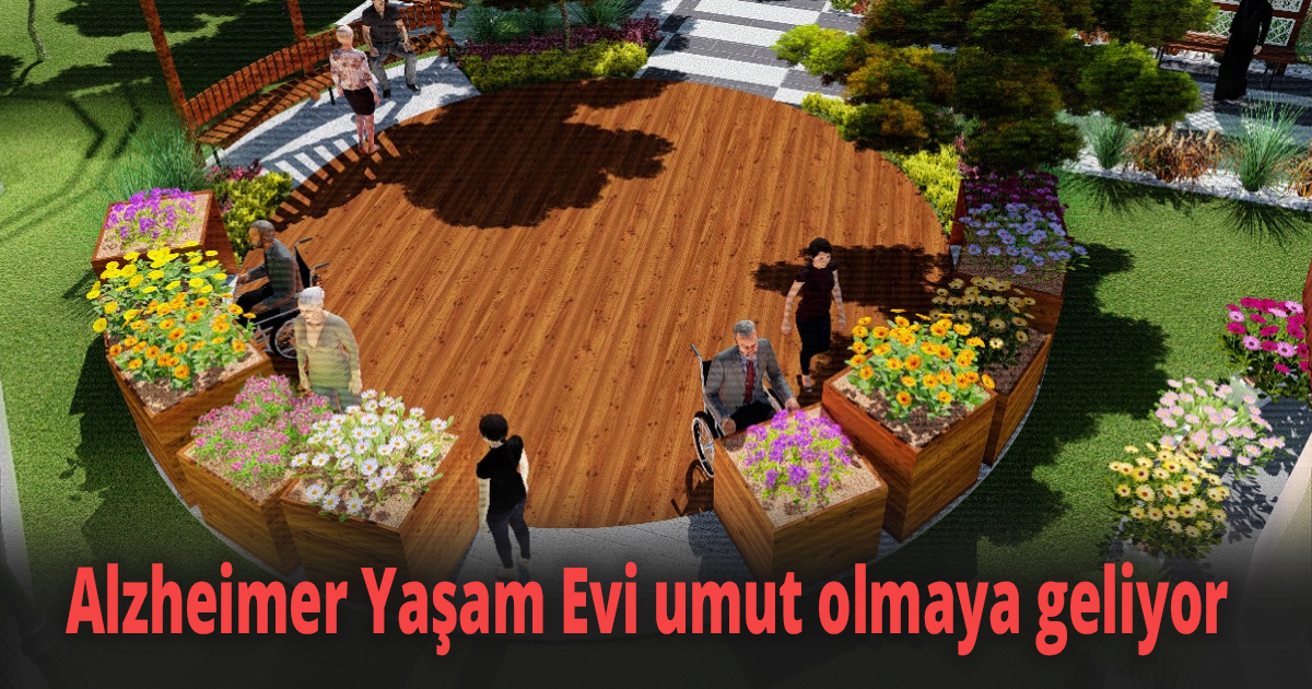 Alzheimer Yaşam Evi umut olmaya geliyor